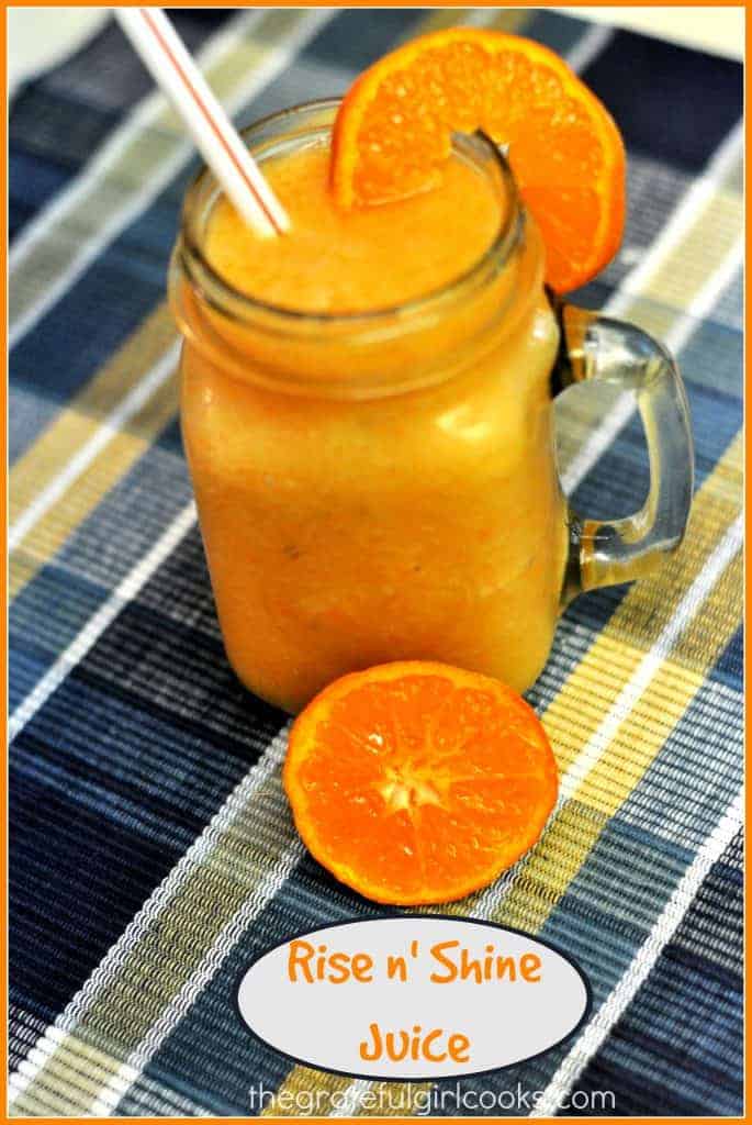 Rise n Shine Juice citrus blended drink The Grateful Girl Cooks