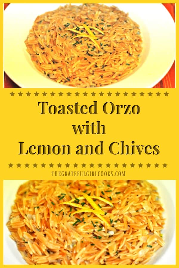 Toasted Orzo with Lemon and Chives is simple to prepare and is an absolutely delicious side dish for chicken, pork, seafood or beef!