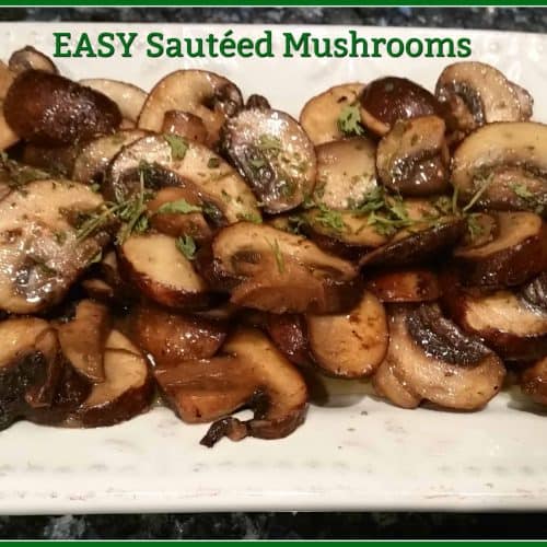 Easy Sautéed Mushrooms / The Grateful Girl Cooks!