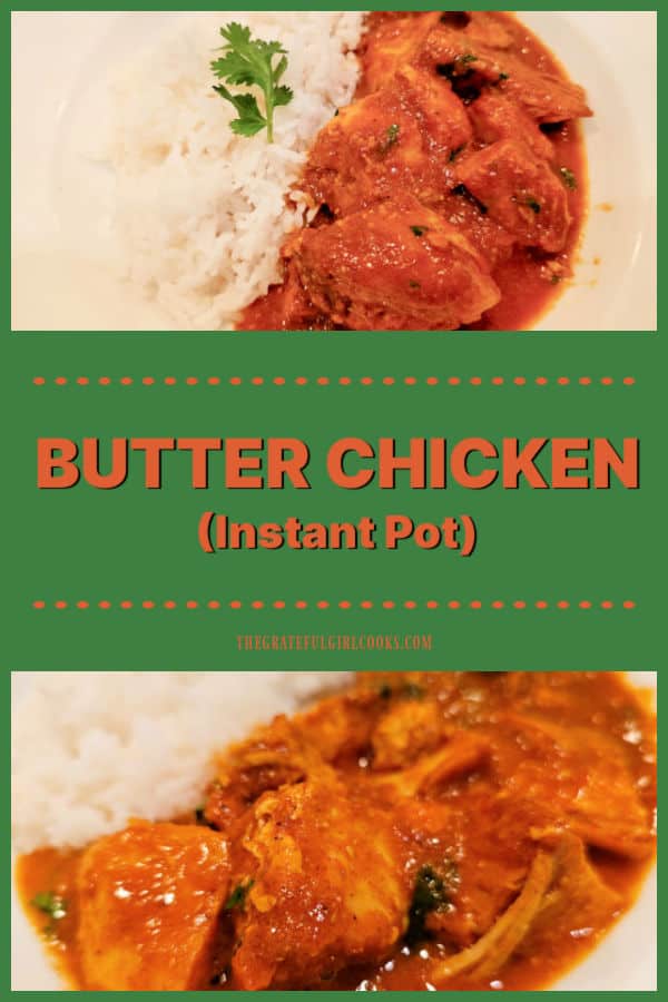 Enjoy the amazing flavor of Butter Chicken (Instant Pot)! Tender chicken is cooked in a delicious sauce in this popular, classic Indian dish!