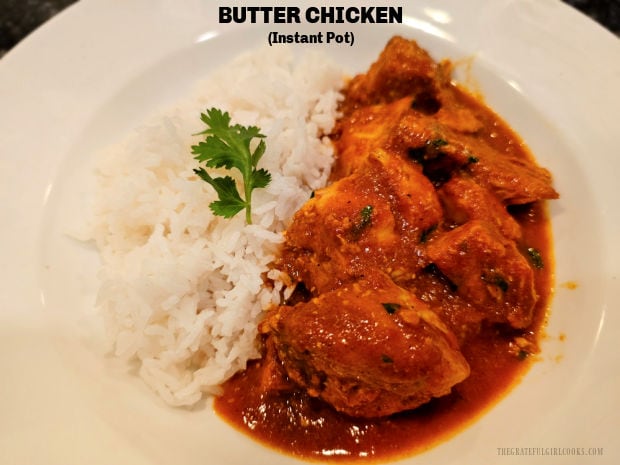 Enjoy the amazing flavor of Butter Chicken (Instant Pot)! Tender chicken is cooked in a delicious sauce in this popular, classic Indian dish!