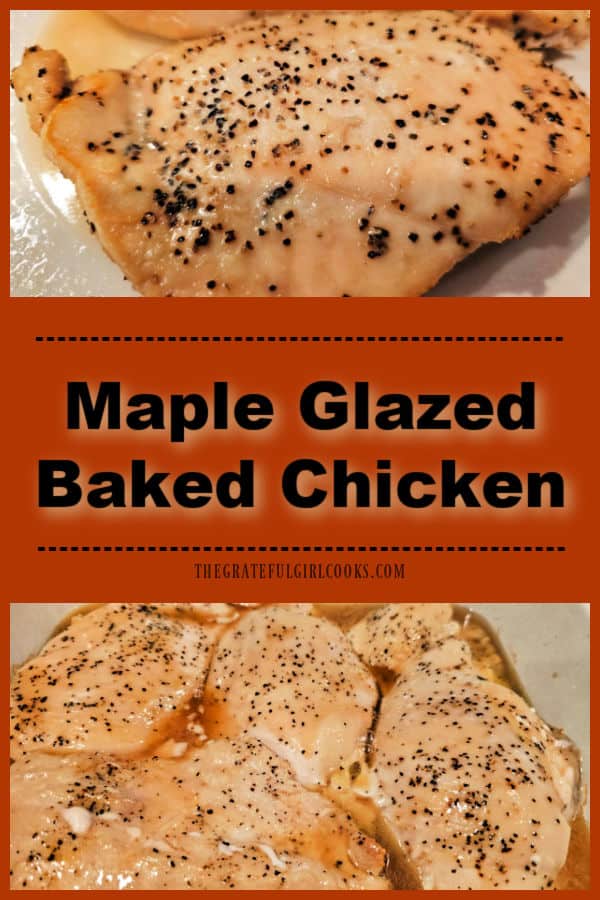 Maple Glazed Baked Chicken is an EASY, tasty dish to make! Chicken breasts are covered in a maple syrup, lemon and butter sauce, and baked!