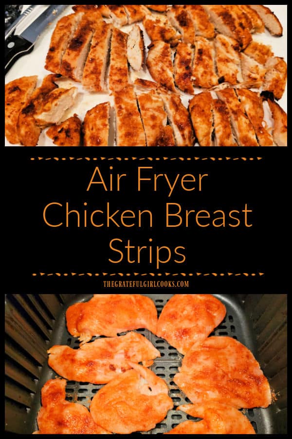 Make Air Fryer Chicken Breast Strips to eat as is, or add to soups, salads, burritos or tacos! This well-seasoned chicken is very versatile!