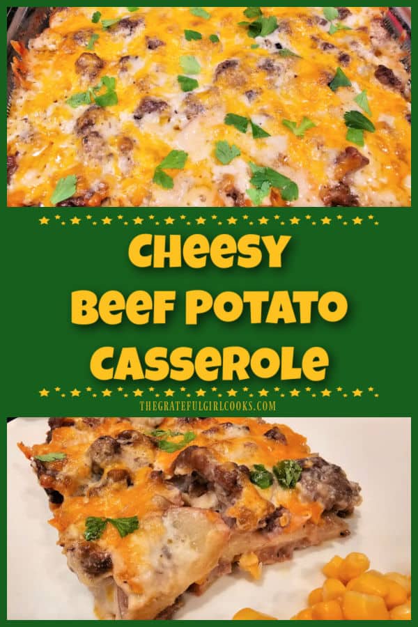 Cheesy Beef Potato Casserole is a delicious dish, with layers of ground beef, sliced potatoes, creamy sauce and cheddar cheese. Serves 4.